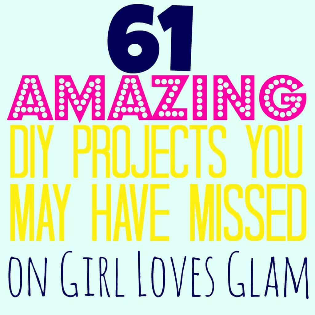 61 Amazing DIY projects you may have missed on www.girllovesglam.com #tutorial #diy