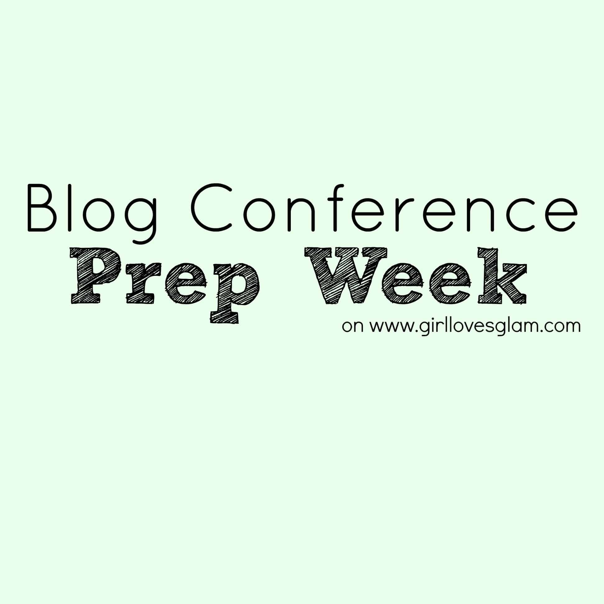 Blog Conference Prep Week on www.girllovesglam #blog #conference #tips