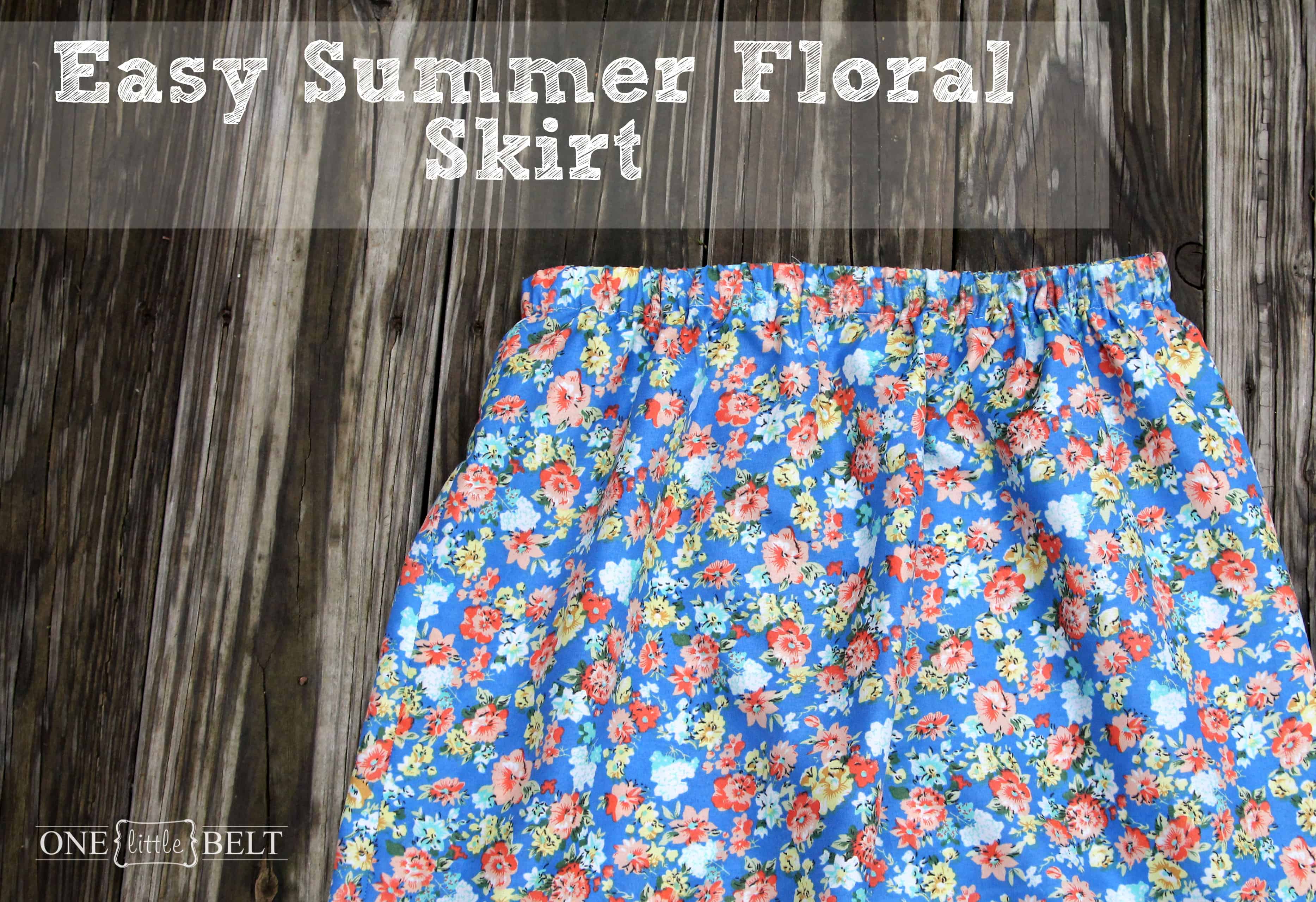 Easy Summer Floral Skirt: Summer Fun Series