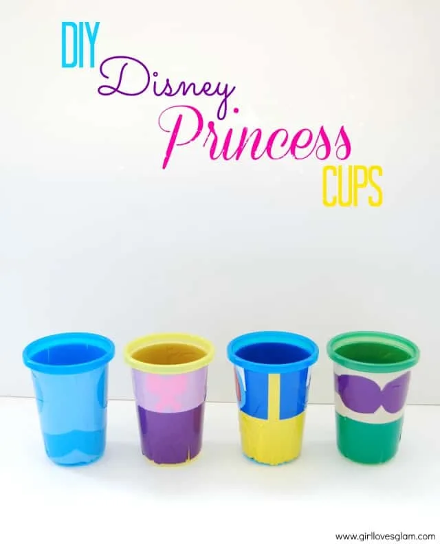 DIY Disney Princess Cups Tutorial - Girl Loves Glam