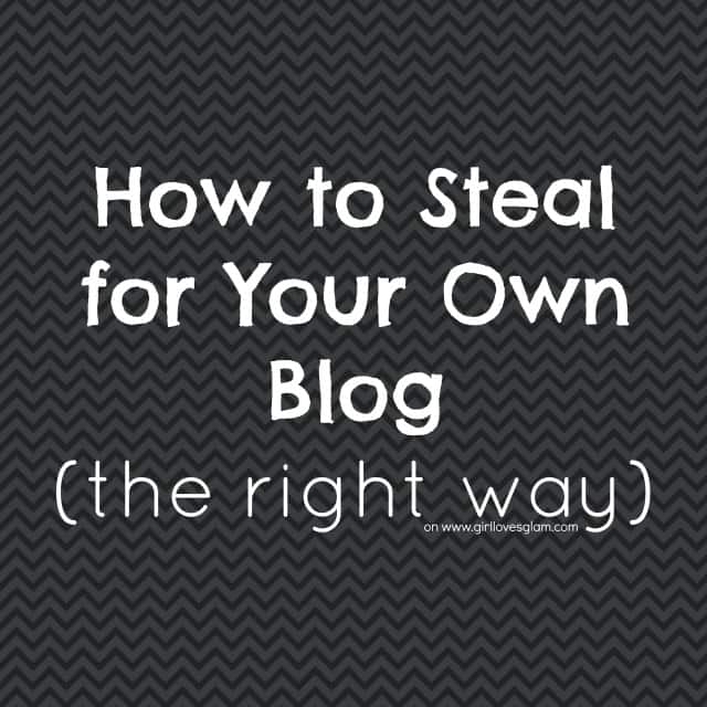 How to Steal for Your Own Blog (the right way!)