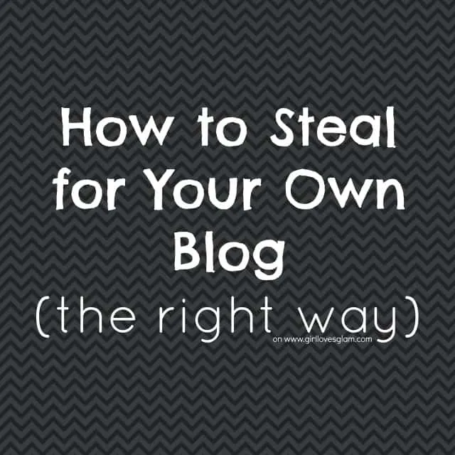 How to Steal for Your Own Blog the right way