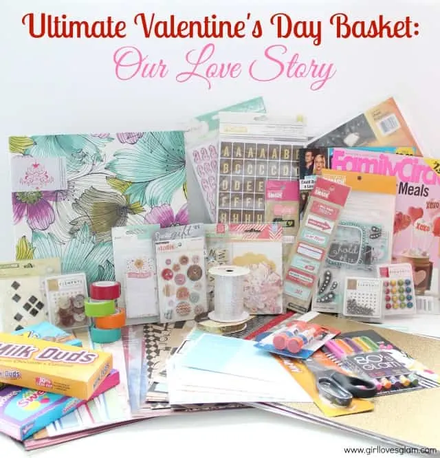 Ultimate Valentine Basket Our Love Story Giveaway