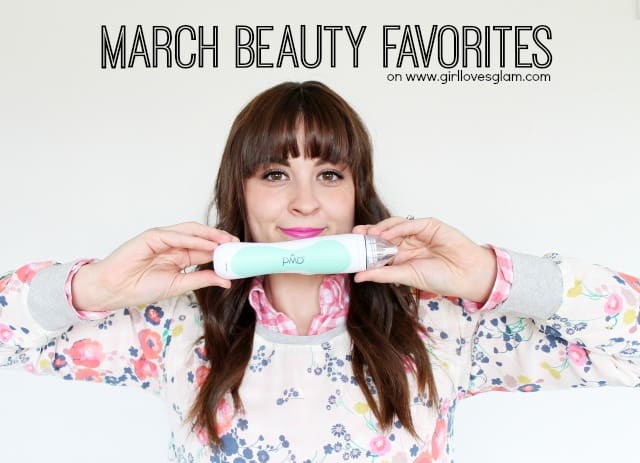 March Beauty Favorites on www.girllovesglam.com