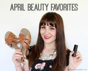 April Beauty Favorites. The products you have to try out!