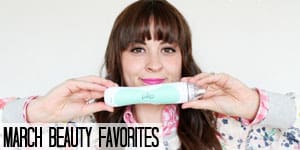 March Beauty Favorites