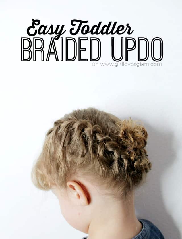 Easy Toddler Braided Updo on www.girllovesglam.com