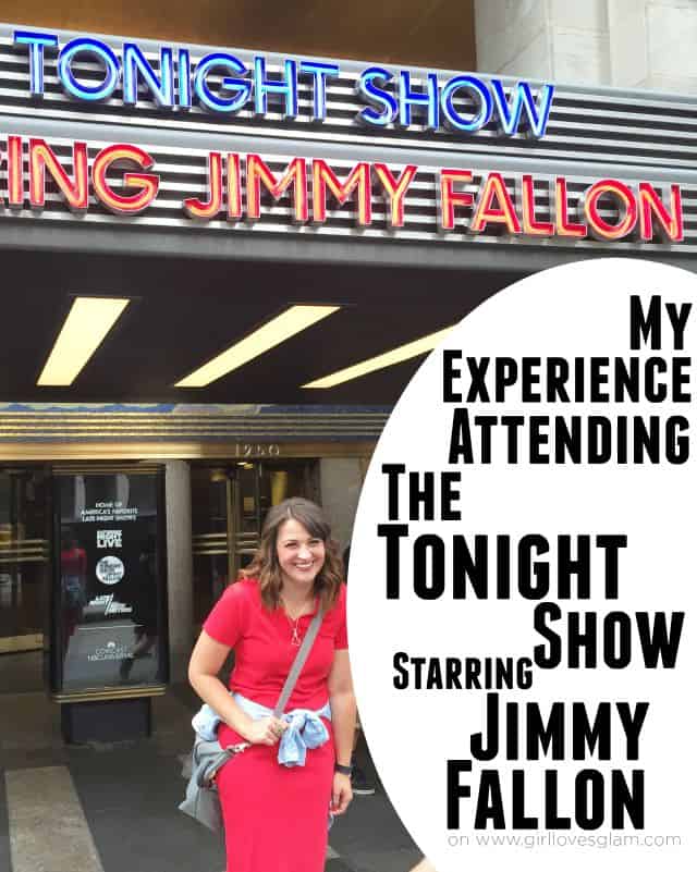 My Experience Attending The Tonight Show Starring Jimmy Fallon on www.girllovesglam.com