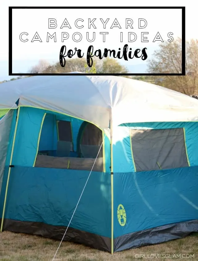 Backyard Campout Ideas for Families on www.girllovesglam.com