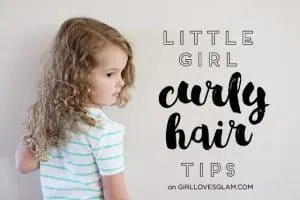 Little Girl Curly Hair Tips on www.girllovesglam.com
