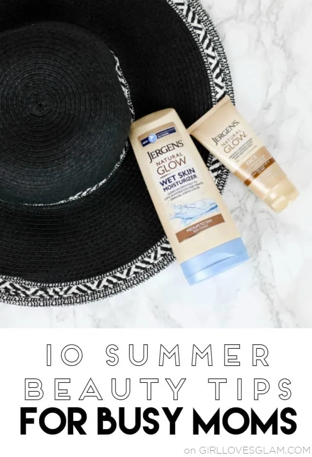 10 Summer Beauty Tips for Busy Moms on www.girllovesglam.com